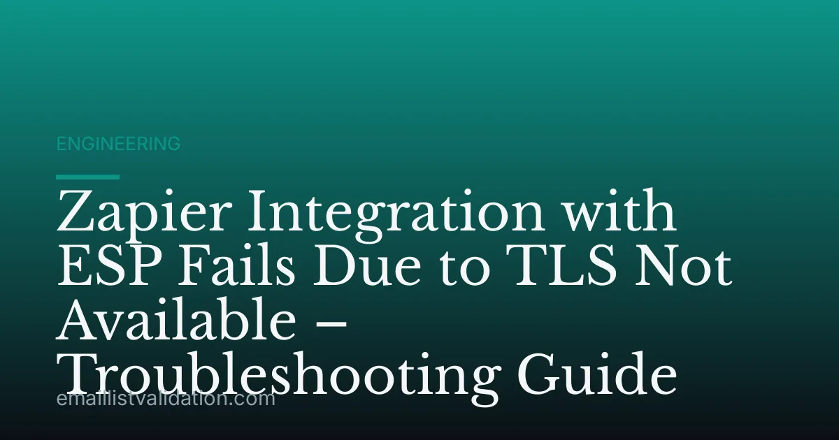 Zapier Integration with ESP Fails Due to TLS Not Available – Troubleshooting Guide