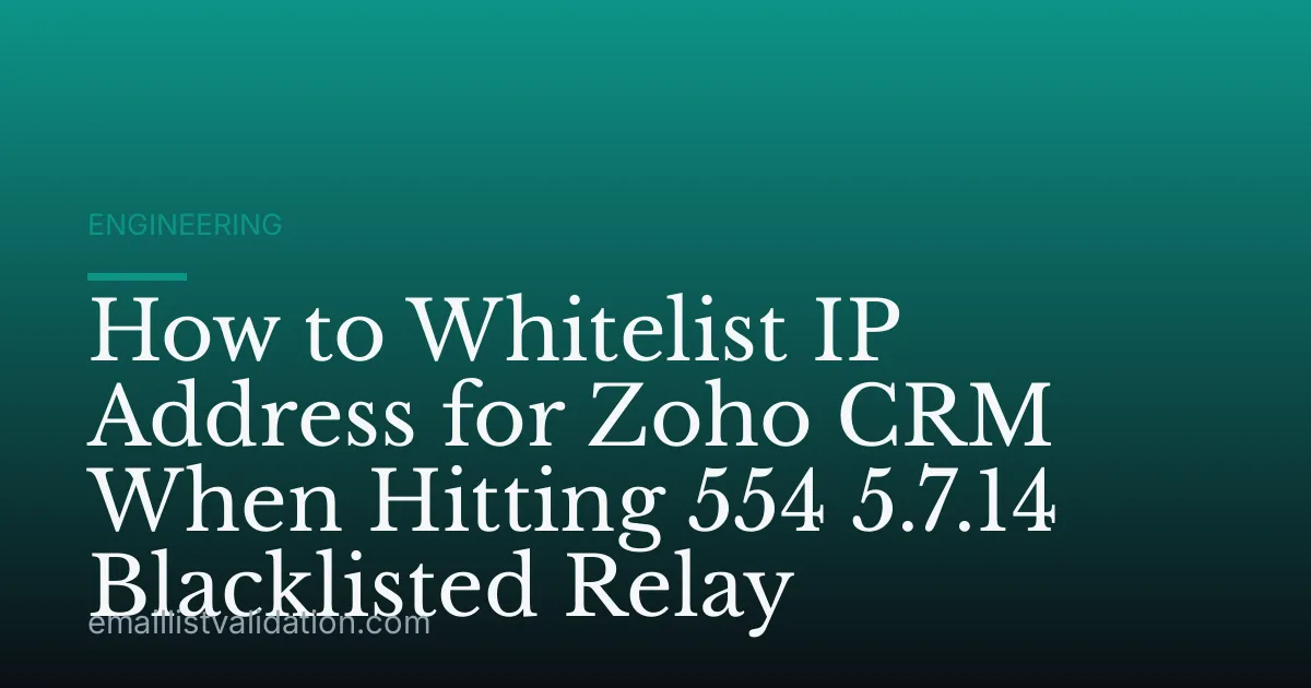 How to Whitelist IP Address for Zoho CRM When Hitting 554 5.7.14 Blacklisted Relay