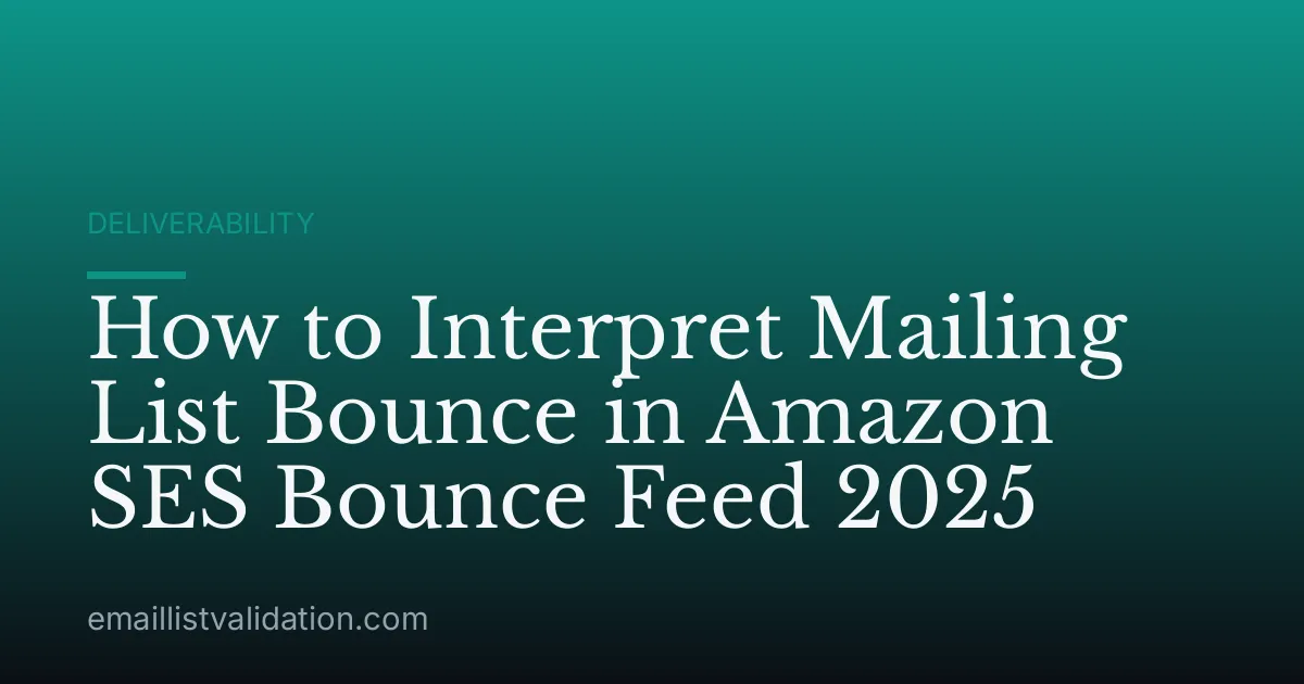How to Interpret Mailing List Bounce in Amazon SES Bounce Feed 2025
