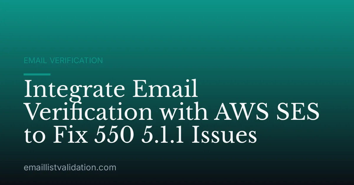 Integrate Email Verification with AWS SES to Fix 550 5.1.1 Issues