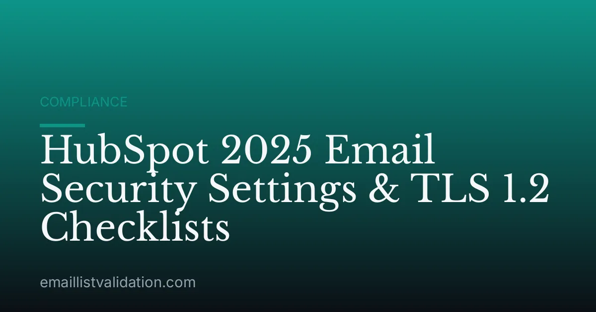 HubSpot 2025 Email Security Settings & TLS 1.2 Checklists