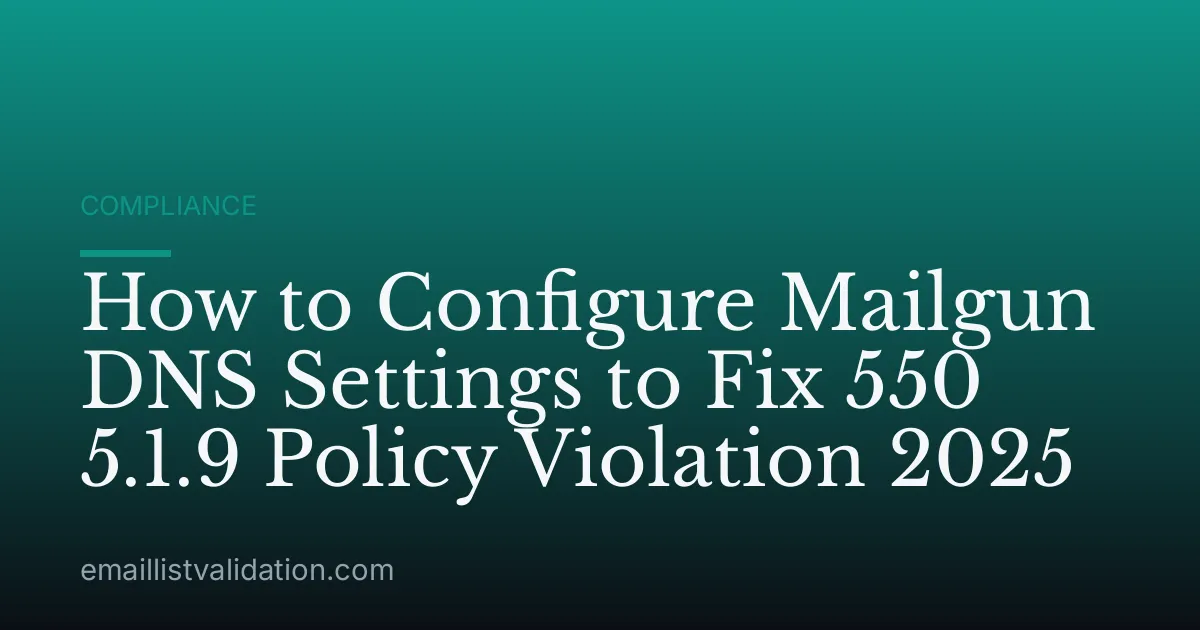How to Configure Mailgun DNS Settings to Fix 550 5.1.9 Policy Violation 2025