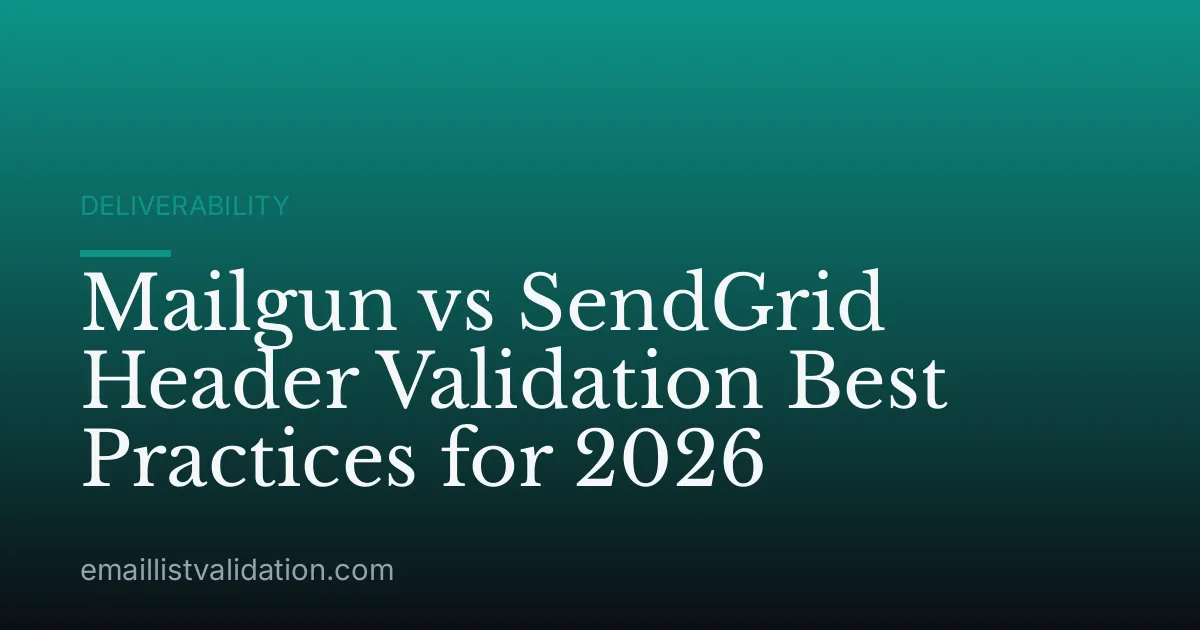 Mailgun vs SendGrid Header Validation Best Practices for 2026