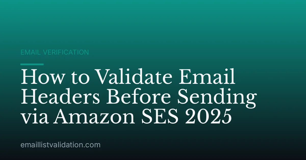 How to Validate Email Headers Before Sending via Amazon SES 2025