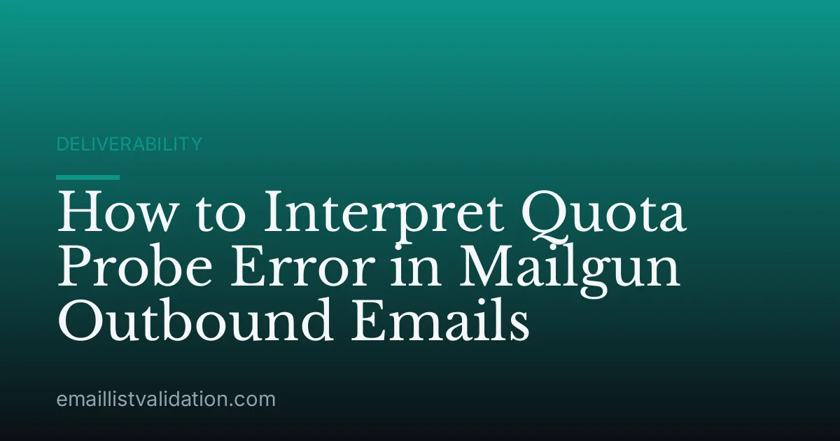 How to Interpret Quota Probe Error in Mailgun Outbound Emails