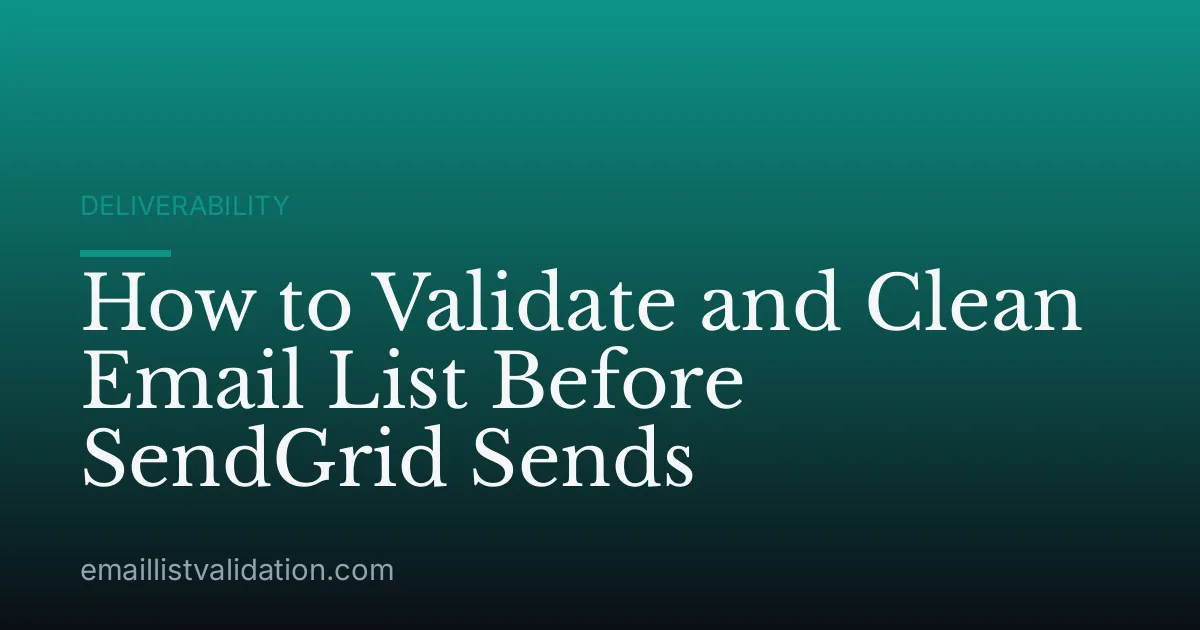 How to Validate and Clean Email List Before SendGrid Sends