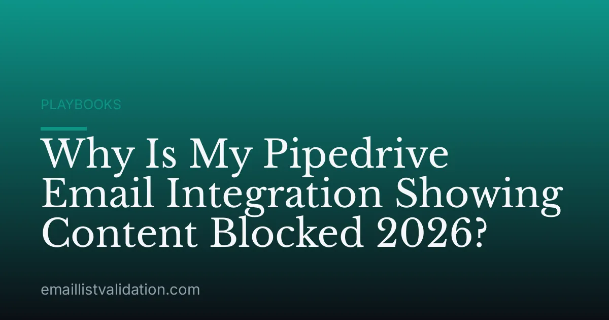 Why Is My Pipedrive Email Integration Showing Content Blocked 2026?