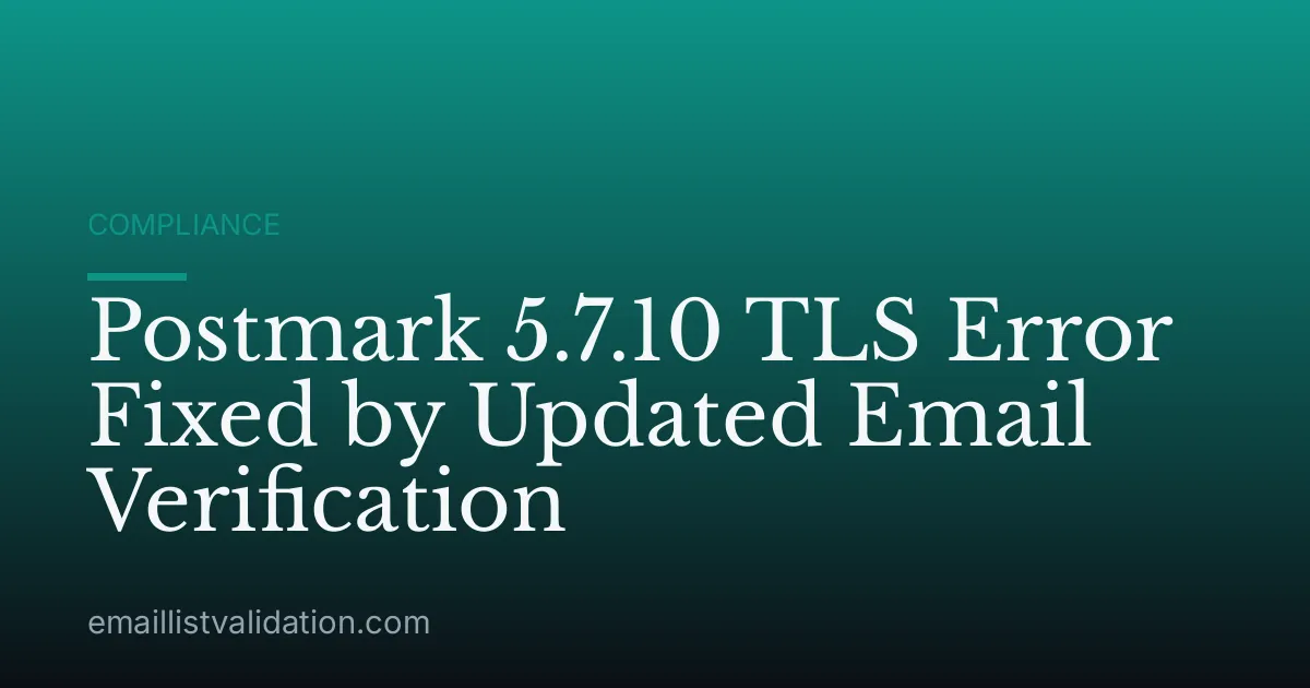 Postmark 5.7.10 TLS Error Fixed by Updated Email Verification