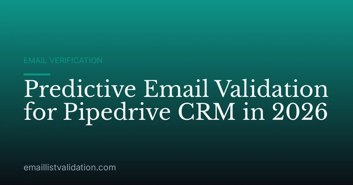 Predictive Email Validation for Pipedrive CRM in 2026