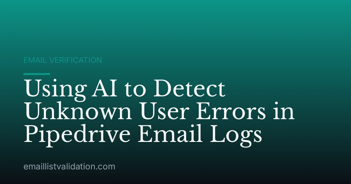 Using AI to Detect Unknown User Errors in Pipedrive Email Logs