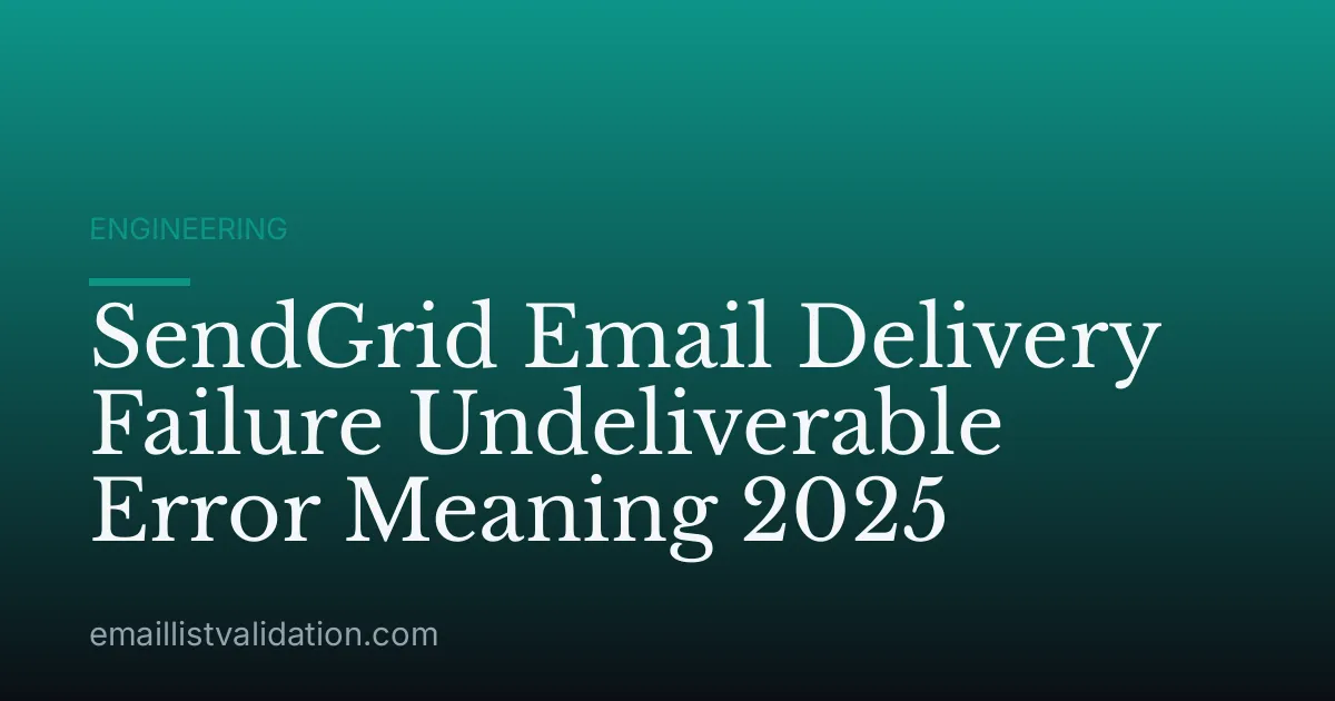 SendGrid Email Delivery Failure Undeliverable Error Meaning 2025