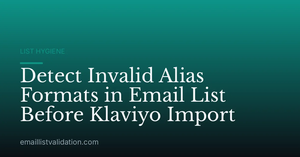 Detect Invalid Alias Formats in Email List Before Klaviyo Import