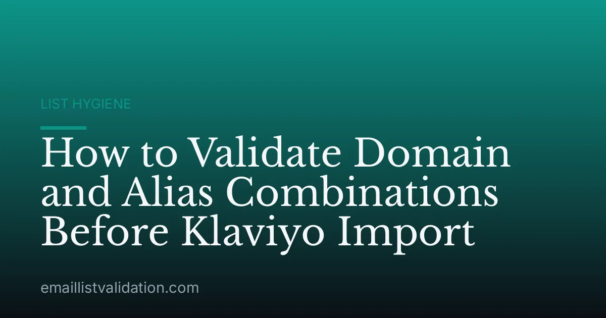 How to Validate Domain and Alias Combinations Before Klaviyo Import