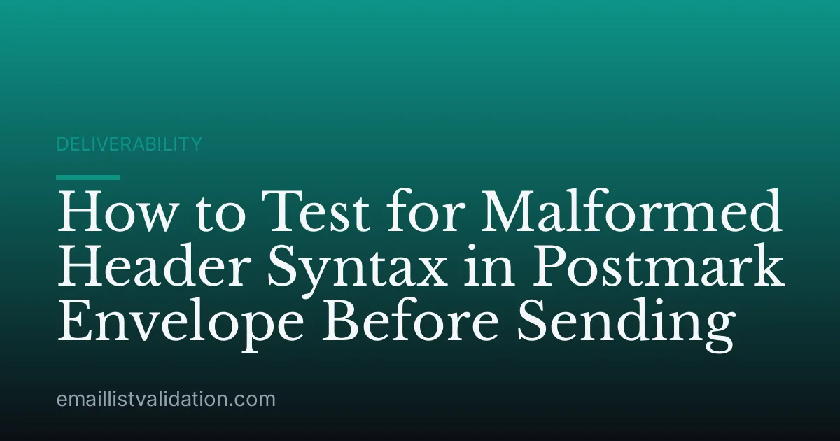 How to Test for Malformed Header Syntax in Postmark Envelope Before Sending