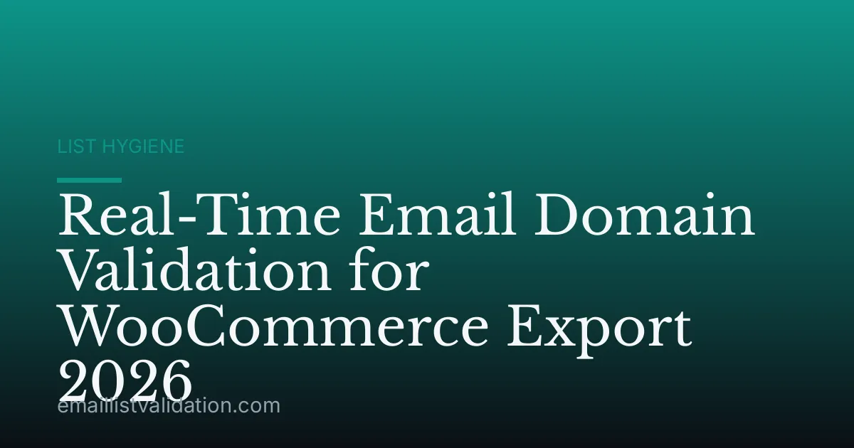 Real-Time Email Domain Validation for WooCommerce Export 2026