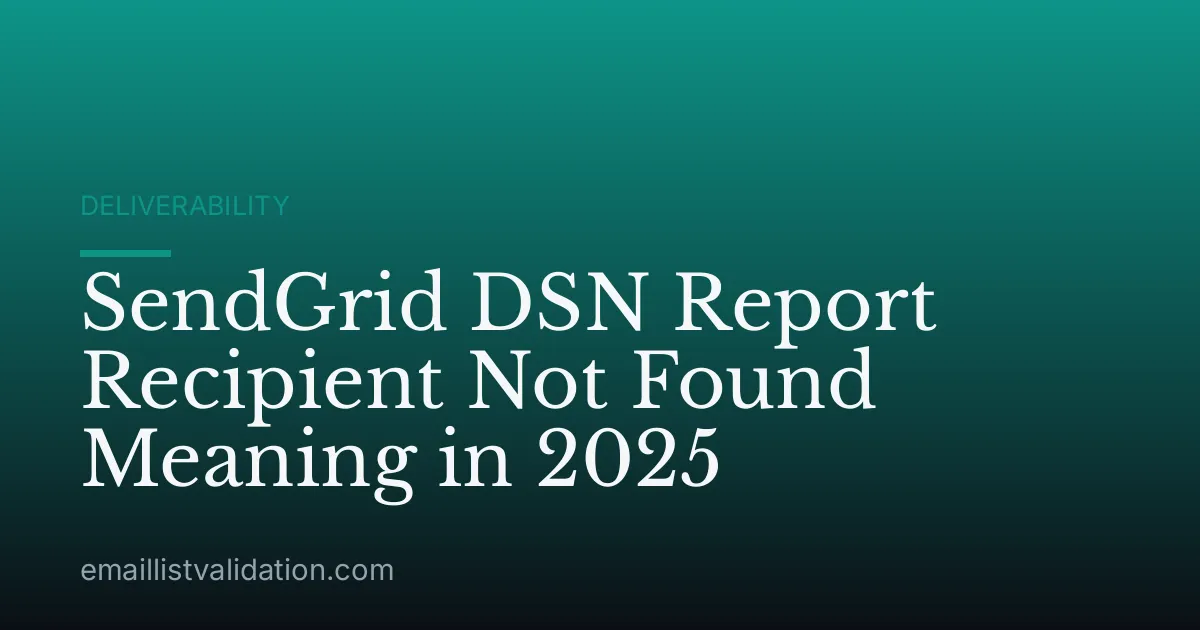 SendGrid DSN Report Recipient Not Found Meaning in 2025