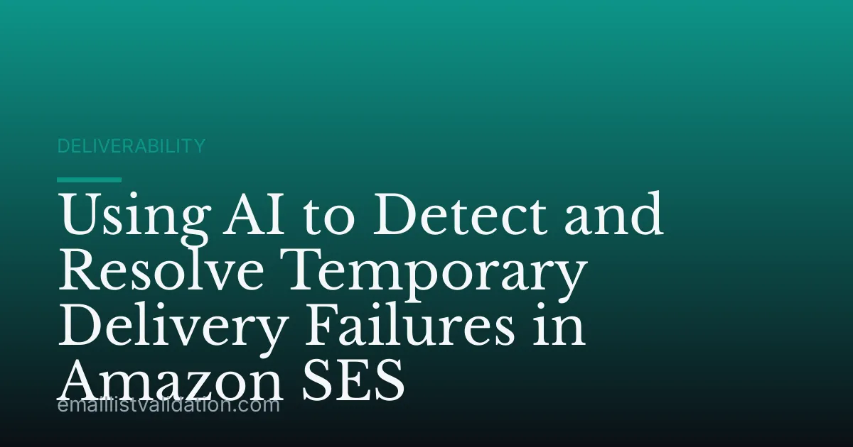 Using AI to Detect and Resolve Temporary Delivery Failures in Amazon SES