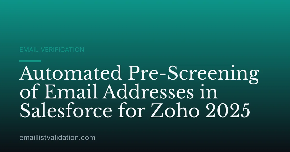 Automated Pre-Screening of Email Addresses in Salesforce for Zoho 2025