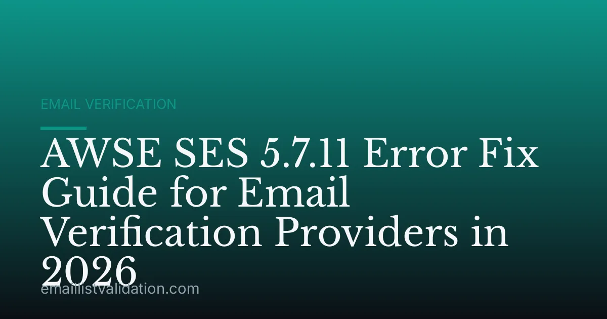 AWSE SES 5.7.11 Error Fix Guide for Email Verification Providers in 2026