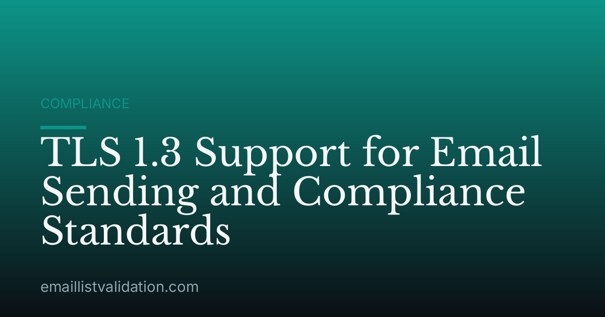 TLS 1.3 Support for Email Sending and Compliance Standards