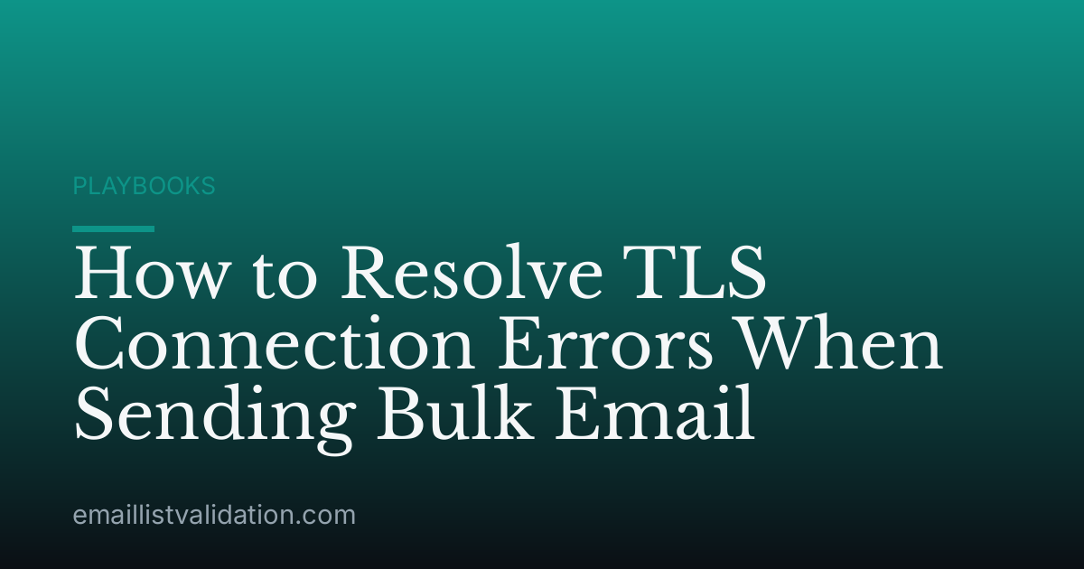 How to Resolve TLS Connection Errors When Sending Bulk Email