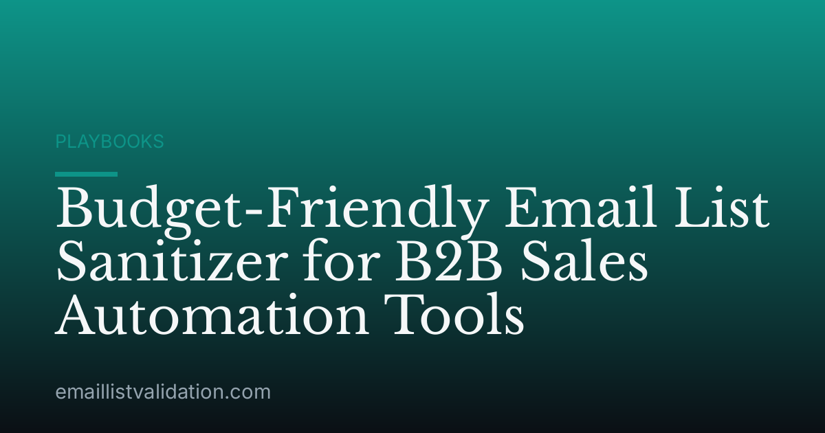Budget-Friendly Email List Sanitizer for B2B Sales Automation Tools