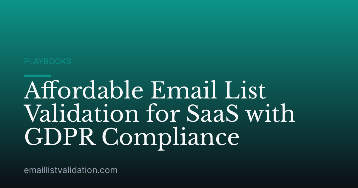 Affordable Email List Validation for SaaS with GDPR Compliance