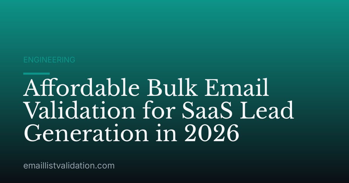 Affordable Bulk Email Validation for SaaS Lead Generation in 2026