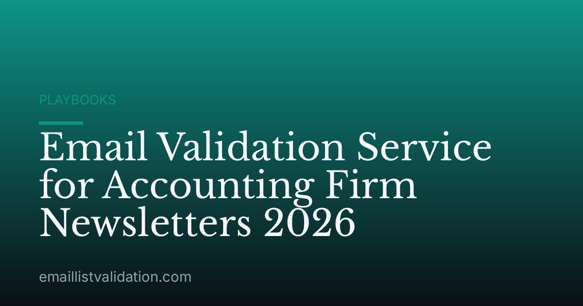 Email Validation Service for Accounting Firm Newsletters 2026