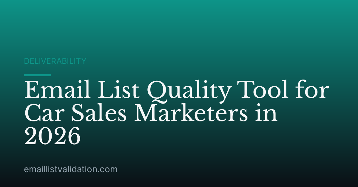 Email List Quality Tool for Car Sales Marketers in 2026