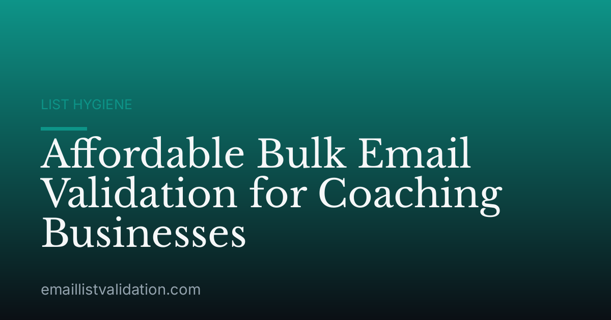 Affordable Bulk Email Validation for Coaching Businesses