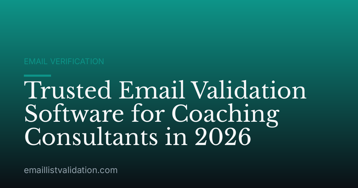 Trusted Email Validation Software for Coaching Consultants in 2026