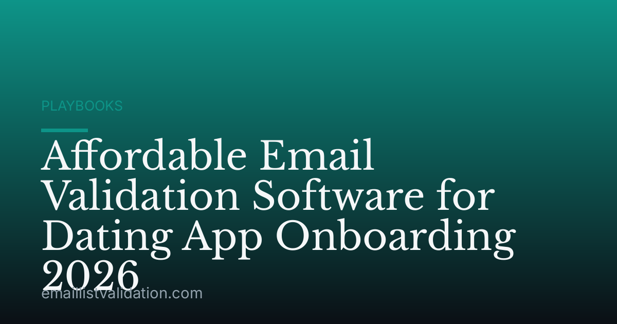 Affordable Email Validation Software for Dating App Onboarding 2026