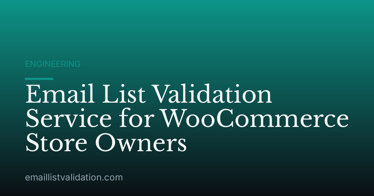 Email List Validation Service for WooCommerce Store Owners