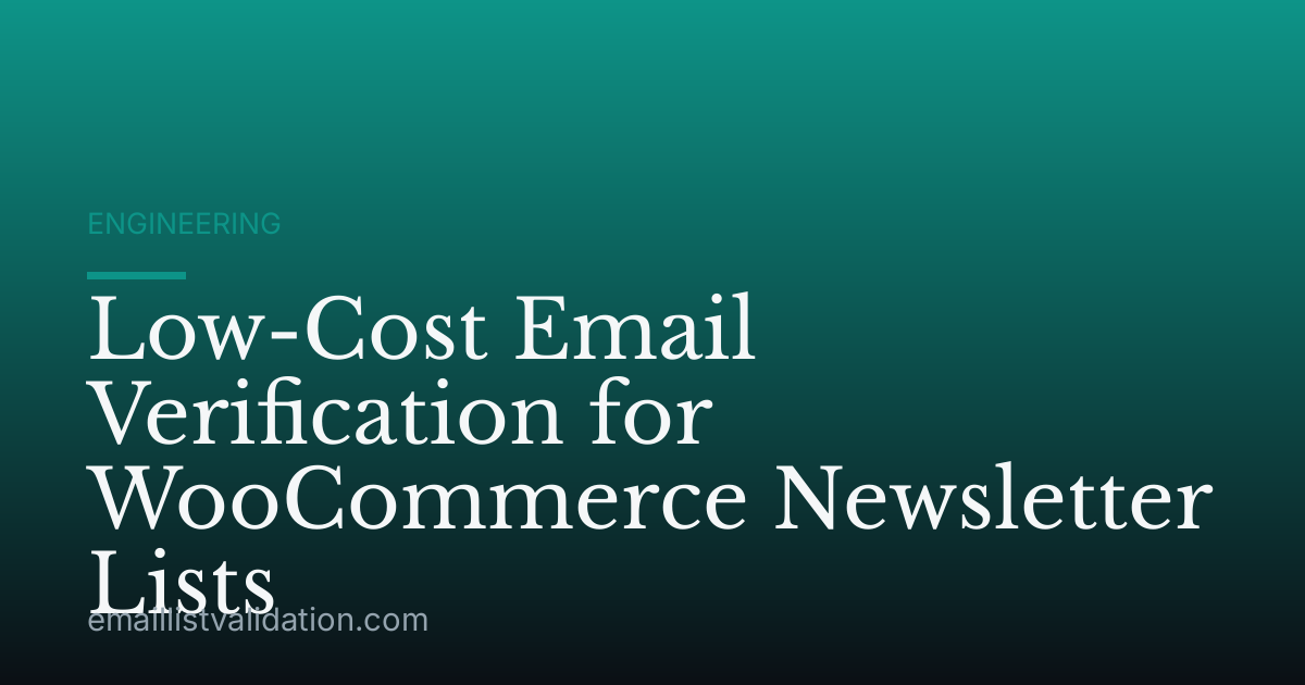 Low-Cost Email Verification for WooCommerce Newsletter Lists