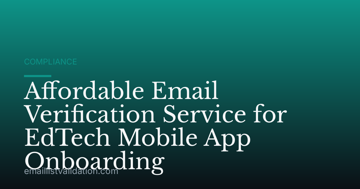 Affordable Email Verification Service for EdTech Mobile App Onboarding