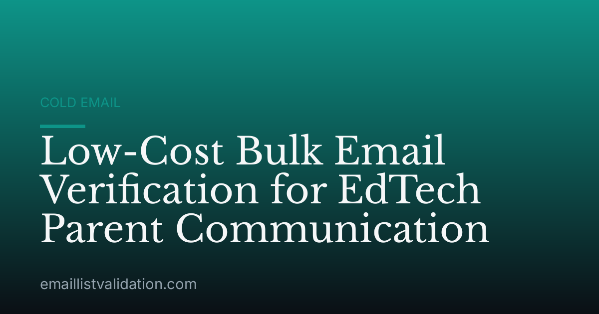 Low-Cost Bulk Email Verification for EdTech Parent Communication