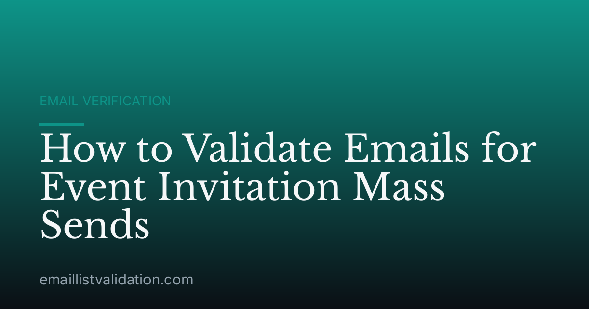How to Validate Emails for Event Invitation Mass Sends