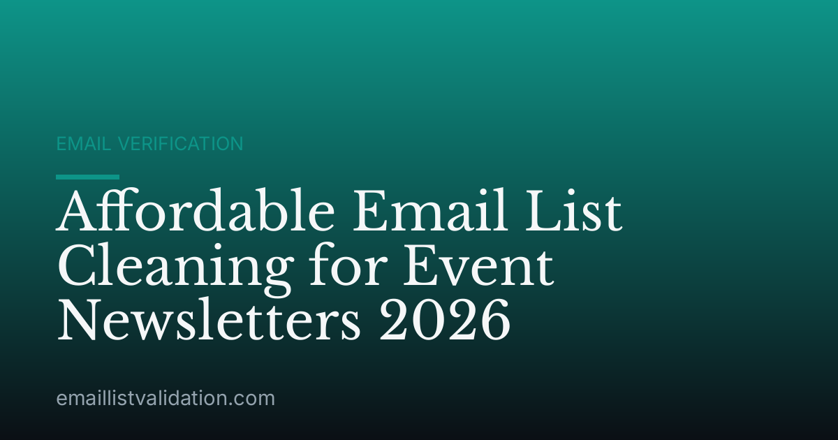 Affordable Email List Cleaning for Event Newsletters 2026