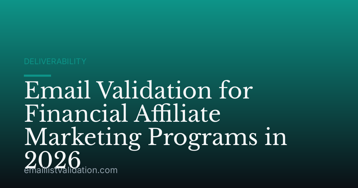 Email Validation for Financial Affiliate Marketing Programs in 2026