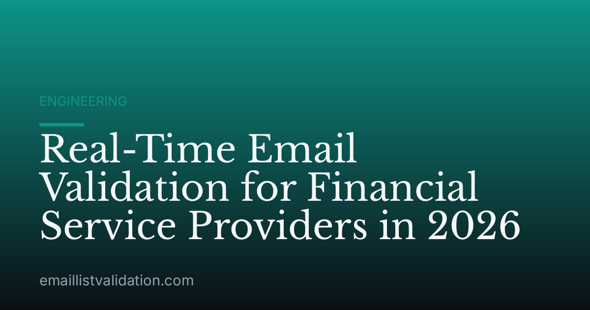 Real-Time Email Validation for Financial Service Providers in 2026