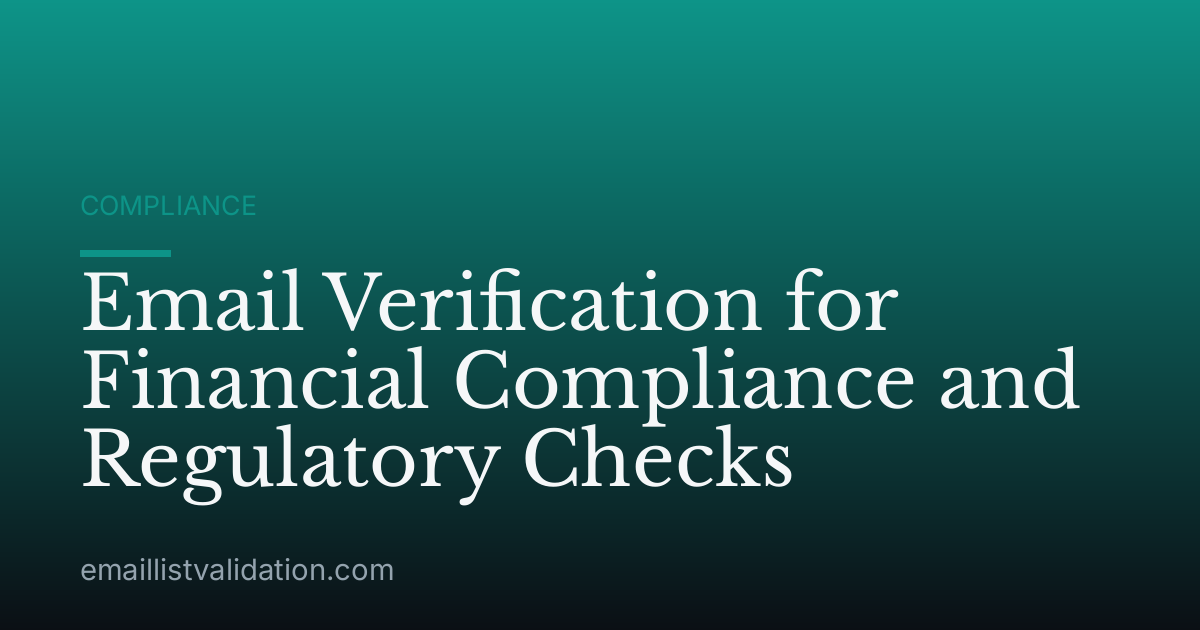 Email Verification for Financial Compliance and Regulatory Checks