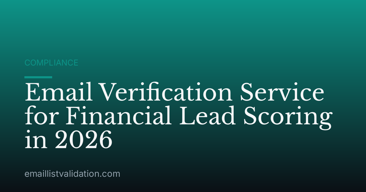 Email Verification Service for Financial Lead Scoring in 2026