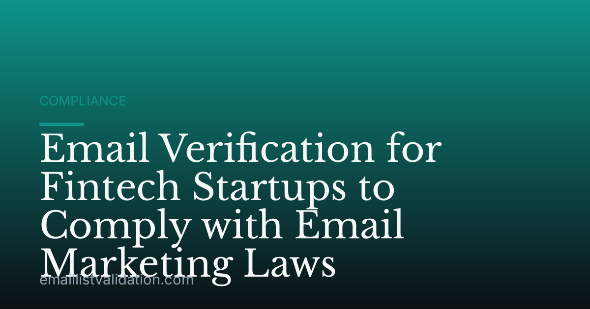 Email Verification for Fintech Startups to Comply with Email Marketing Laws
