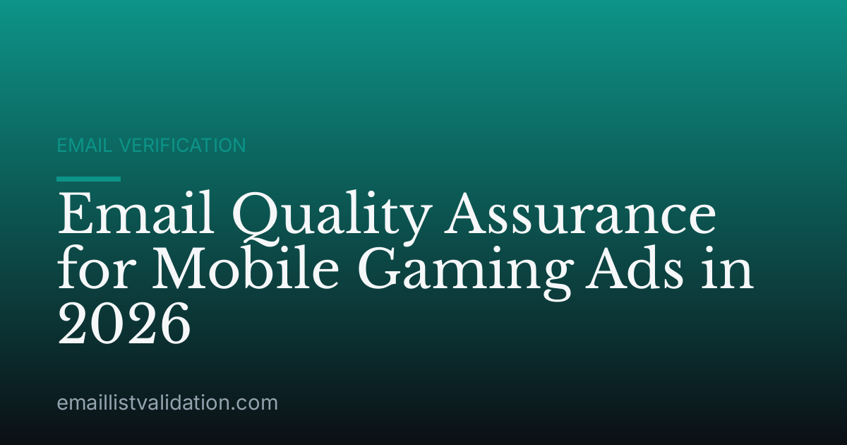 Email Quality Assurance for Mobile Gaming Ads in 2026