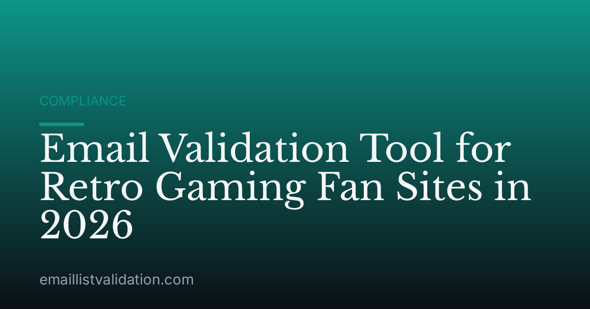 Email Validation Tool for Retro Gaming Fan Sites in 2026