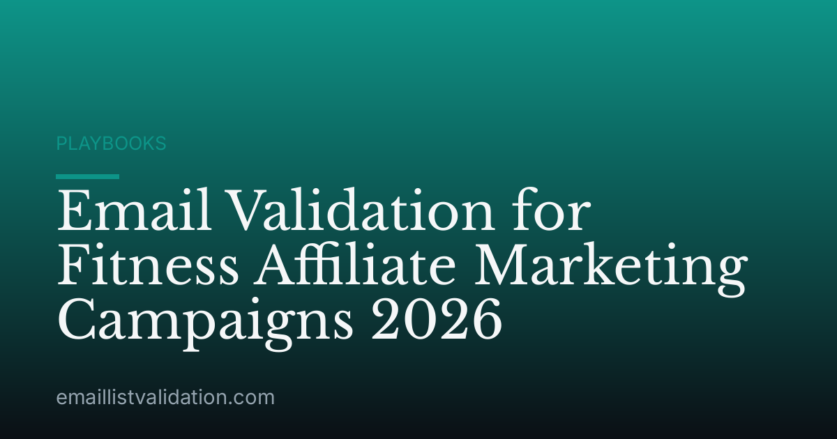 Email Validation for Fitness Affiliate Marketing Campaigns 2026