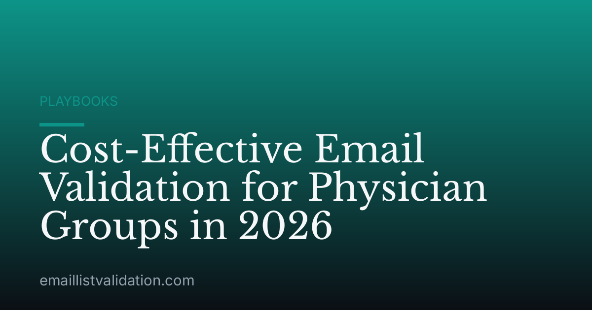 Cost-Effective Email Validation for Physician Groups in 2026