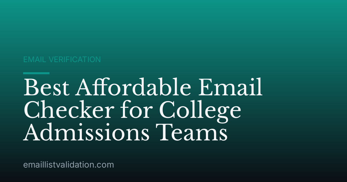 Best Affordable Email Checker for College Admissions Teams