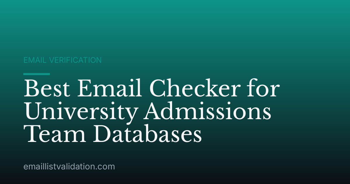 Best Email Checker for University Admissions Team Databases